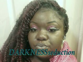 DARKNESSseduction