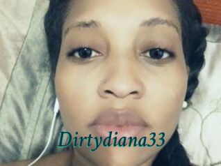 Dirtydiana33