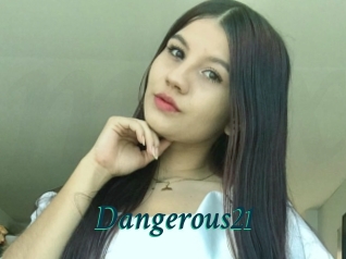 Dangerous21