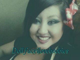 Dollfaceiloveboobies