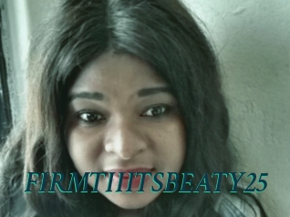 FIRMTIIITSBEATY25