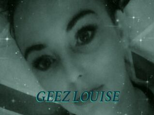 GEEZ_LOUISE