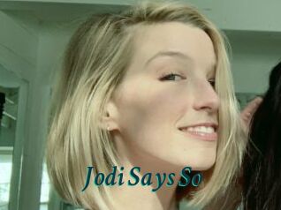 Jodi_Says_So