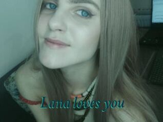 Lana_loves_you