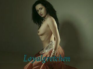 Loyalgretchen