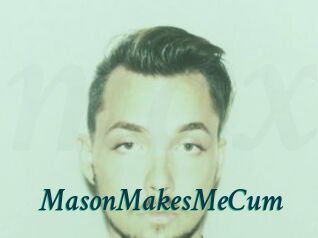 MasonMakesMeCum