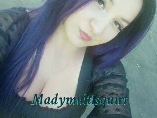 Madymultisquirt