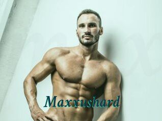 Maxxushard