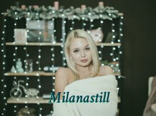 Milanastill