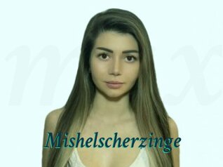 Mishelscherzinge