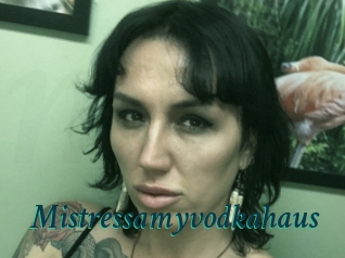 Mistressamyvodkahaus