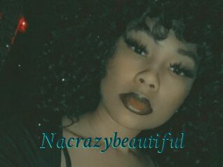 Nacrazybeautiful