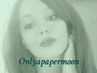 Onlyapapermoon