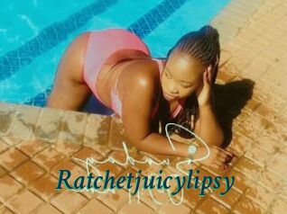 Ratchetjuicylipsy