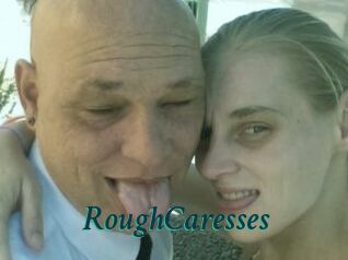 RoughCaresses