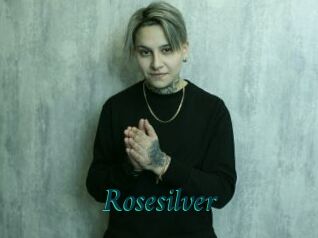 Rosesilver