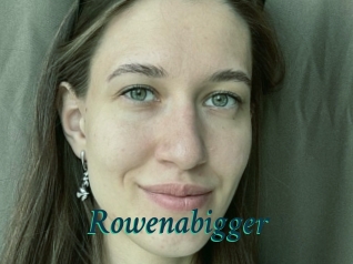 Rowenabigger