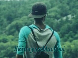 Skinnyassblackboi