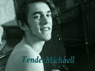 TenderMichaell