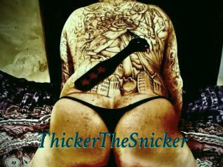 ThickerTheSnicker