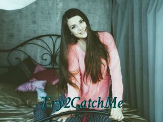 Try2CatchMe