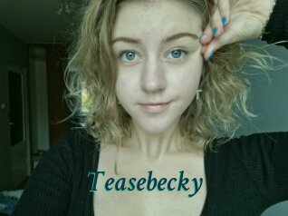 Teasebecky