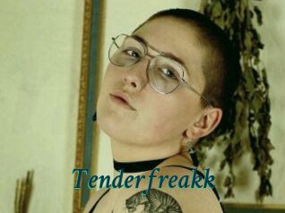 Tenderfreakk