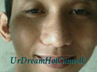 UrDreamHotCums4U