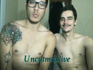 Uncutmexlive