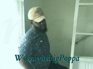 WassayitsbigPoppa