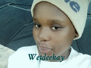 Wetdeekay